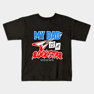 My Dad is a Rockstar Kids T-Shirt